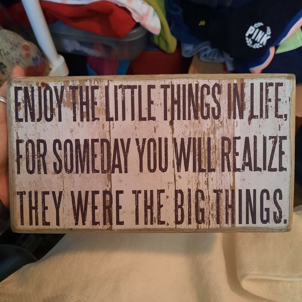 Enjoy the little things sign